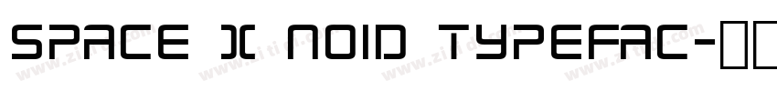 SPACE X NOID TYPEFAC字体转换